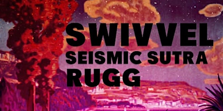 SWIVVEL / SEISMIC SUTRA / RUGG