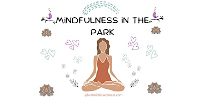 Mindfulness in the Park every Wednesday 6:30 - 7:00 pm