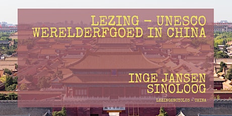 Lezing - Unesco, werelderfgoed in China