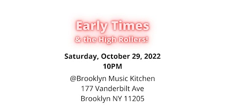 Early Times & the High Rollers at Brooklyn Music Kitchen!