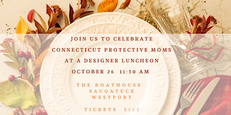 A Designer  Luncheon In Celebration of Connecticut Protective Moms