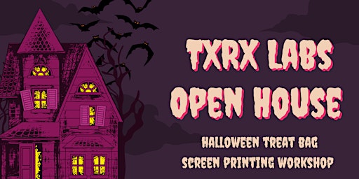 TXRX Labs Open House and Halloween Treat Bag Screen Printing Workshop