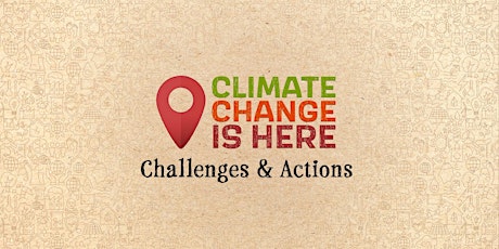 Climate Change is Here: Challenges and Actions primary image