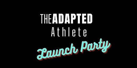 The Adapted Athlete Launch Party