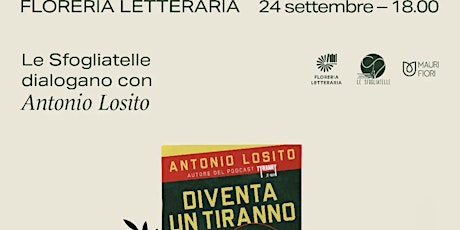 DIVENTA UN TIRANNO - FLORERIA LETTERARIA CON ANTONIO LOSITO