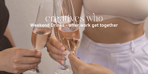 creatives who weekend drinks