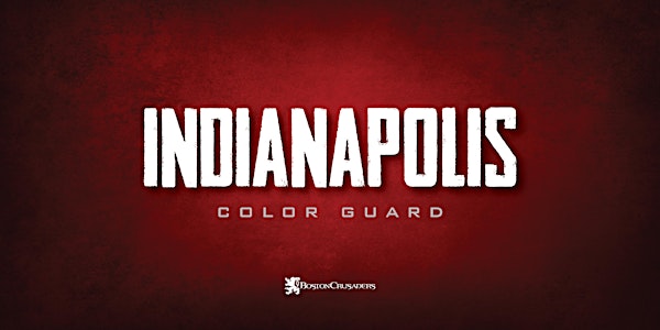 2023 Boston Crusaders Auditions - Indianapolis, IN (Color Guard Only)