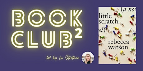 Book Club²  - "little scratch," by Rebecca Watson