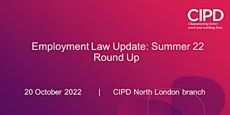 Employment Law Update: Summer 22 Round Up
