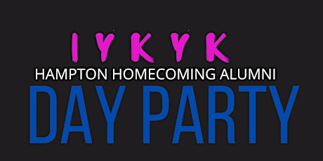 IYKYK: The Official Hampton Homecoming Day Party