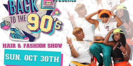 Back to the 90s Hair & Fashion Show