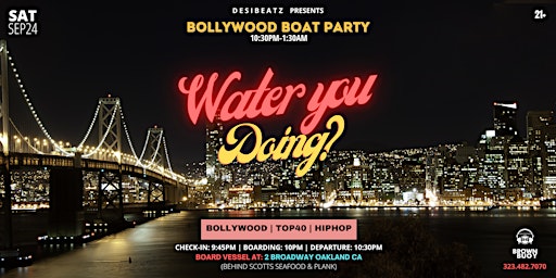 Water you doing? (BOLLYWOOD BOAT PARTY)