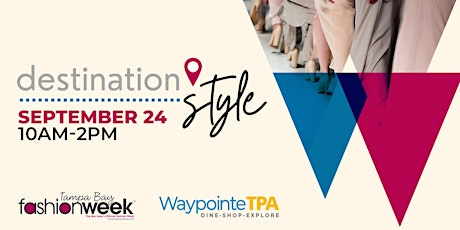 Primaire afbeelding van Destination: Style @ Tampa Bay Fashion Week 2022