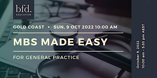 MBS Made Easy for General Practitioners - 2022 - Gold Coast