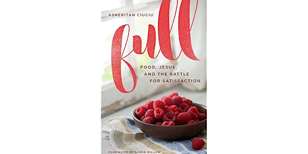 Full - Food, Jesus, and the Battle for Satisfaction