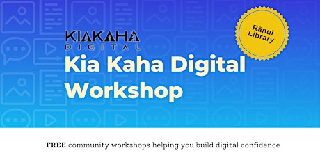 Kia Kaha Digital Workshop- Rānui Library primary image