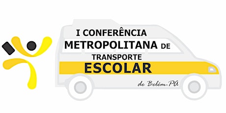 Imagem principal do evento 1ª Conferência Metropolitana de Transporte Escolar de Belém-PA