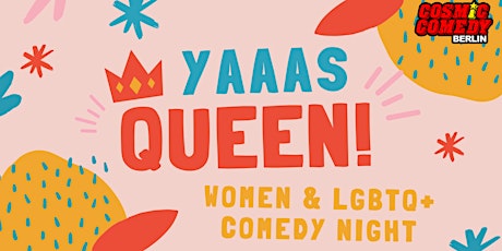 YAAAS QUEEN! | Women & LGBTQ+ Comedy Night