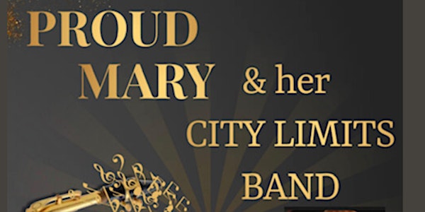 "Proud Mary And Her City Limits Band", with special guests "Back For Good"