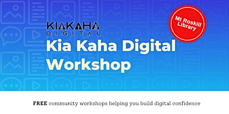 Kia Kaha Digital Workshop- Mt Roskill Library primary image