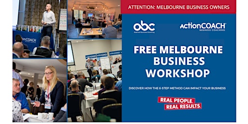 FREE MELBOURNE BUSINESS WORKSHOP 6-Steps to massive growth Award Winning