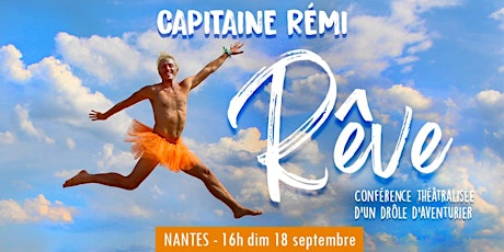 Image principale de Rêve ! La conférence théâtralisé de Capitaine Rémi - Nantes