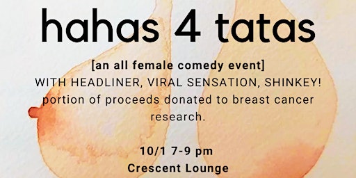 HAHAS 4 TATAS! All Female Comedy Show & Breast Cancer Research Fundraiser