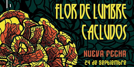 Imagen principal de Flor de Lumbre / Cacludos @ La Moderna Xalapa (FECHA NUEVA)