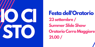 Festa dell'Oratorio - Summer Slide Show Festa dell'Oratorio - Summer Slide Show