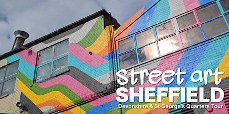 Street Art Sheffield Devonshire and St George's Quarters Tour primary image