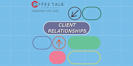 Coffee Talk Series - Client Relationships