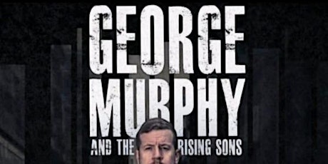 George Murphy and The Rising Sons