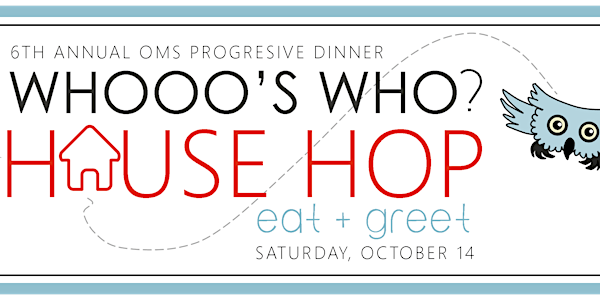 House Hop 6th Annual OMS Progressive Dinner