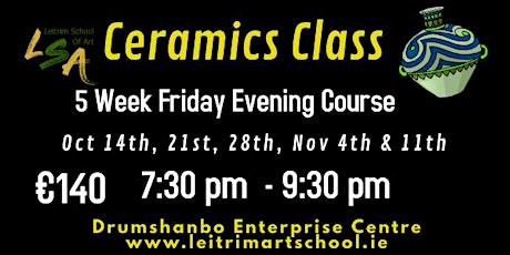 Ceramic Class, 5 Friday Eve's, 7:30-9:30pm ,Oct14, 21, 28, Nov 4 & 11th