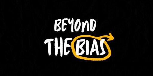 Beyond the Bias Launch Event