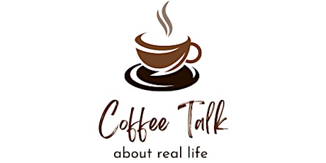 Coffee Talks about Real Life & Mental Wellness
