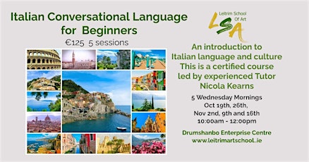 Italian for Beginners, 5 Wed Morn10am-12pm ,Oct 19, 26,  Nov 2, 9 and 16