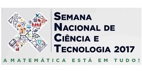 Imagem principal do evento Semana Nacional de Ciência e Tecnologia - SNCT 2017