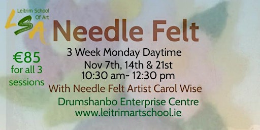 Needle Felt, Monday daytime 10:30am-12:30pm. Nov 7th, 14th & 21st