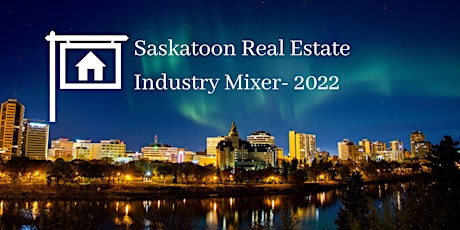 Saskatoon Real Estate Industry Mixer 2022