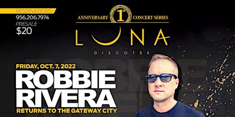 Robbie Rivera returns to Laredo - Luna Discotek's 1st Anniversary