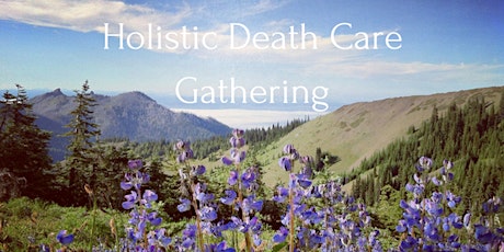 Holistic Death Care Gathering - September primary image