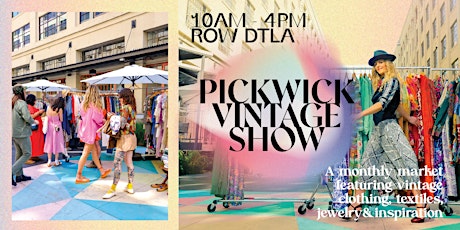 Pickwick Vintage Show at ROW DTLA | OCTOBER 2022