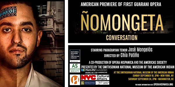 Ñomongeta (Conversation) American Premiere of First Guarani Opera
