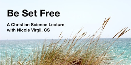Be Set Free: A Christian Science Lecture