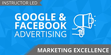 Google & Facebook Advertising Hands On Training primary image