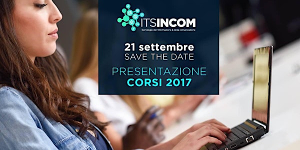 Presentazione Corsi 2017 Fondazione ITS INCOM
