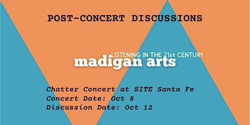 Post-Concert Discussion Hosted by Mary Madigan / Chatter