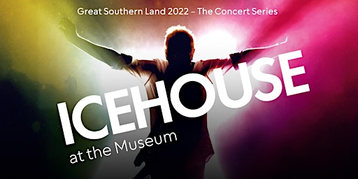Great Southern Land ICEHOUSE concert at the National Museum of Australia