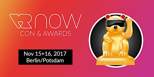 VR NOW Con 2017 - The Tech Biz Art Conference & Award